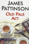 Old Pals Act - James Pattinson