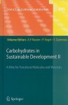 Carbohydrates in Sustainable Development II: A Mine for Functional Molecules and Materials - Amelia P. Rauter, Pierre Vogel, Yves Queneau