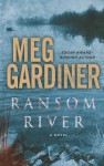 Ransom River - Meg Gardiner