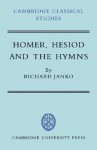 Homer, Hesiod and the Hymns: Diachronic Development in Epic Diction - Richard Janko