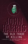 The Old Trade Of Killing - John Harris