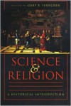 Science and Religion: A Historical Introduction - Gary B. Ferngren