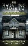 The Haunting of America: From the Salem Witch Trials to Harry Houdini - Joel Martin, Joel Martin, George Noory