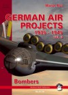 German Air Projects 1935-1945: Bombers (German Secret Air Projects): Bombers (German Secret Air Projects) - Marek Ryś