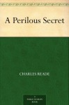 A Perilous Secret - Charles Reade