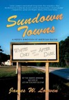 Sundown Towns: A Hidden Dimension Of American Racism - James W. Loewen