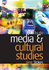 How to Do Media and Cultural Studies - Jane Stokes