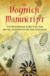 The Voynich Manuscript: The Mysterious Code That Has Defied Interpretation for Centuries - Gerry Kennedy, Rob Churchill