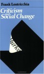 Criticism and Social Change - Frank Lentricchia