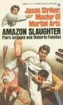 Jason Striker, Master of Martial Arts: Amazon Slaughter - Piers Anthony, Roberto Fuentes