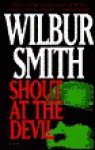 Shout at the Devil - Wilbur Smith