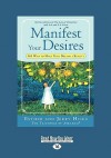 Manifest Your Desires: 365 Ways to Make Your Dreams a Reality (Easyread Large Edition) - Esther Hicks