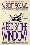 A Bed by the Window: A Novel Of Mystery And Redemption - M. Scott Peck