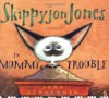 Skippyjon Jones in Mummy Trouble - Judy Schachner