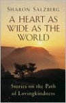 A Heart as Wide as the World: Stories on the Path of Lovingkindness - Sharon Salzberg