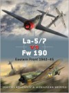 La-5/7 vs Fw 190: Eastern Front 1942-45 - Dmitriy Khazanov