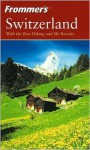 Frommer's Switzerland: With the Best Hiking & Ski Resorts - Danforth Prince