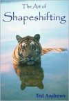 The Art of Shapeshifting - Ted Andrews