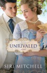 Unrivaled (Thorndike Press Large Print Historical Fiction) - Siri Mitchell