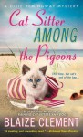 Cat Sitter Among the Pigeons: A Dixie Hemingway Mystery (Dixie Hemingway Mysteries) - Blaize Clement