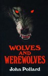 Wolves And Werewolves - John Pollard