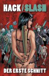 Hack / Slash Band 1: Der erste Schnitt - Federica Manfredi, Tim Seeley, Stefano Casselli