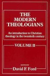 The Modern Theologians: An Introduction To Christian Theology In The Twentieth Century - David Ford