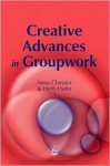 Creative Advances in Groupwork - Anna Chesner, Herbert Hahn