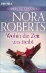 Die O'Haras 4. Wohin die Zeit uns treibt (German Edition) - Nora Roberts