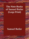 The Note-Books of Samuel Butler - Samuel Butler