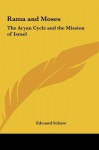 Rama and Moses: The Aryan Cycle and the Mission of Israel - Edouard Schure