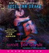 Wait for Dusk - Jocelynn Drake, Christina Delaine