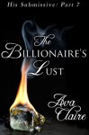 The Billionaire's Lust - Ava Claire