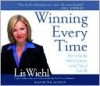 Winning Every Time: How to Use the Skills of a Lawyer in the Trials of Life - Lis Wiehl