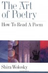 The Art of Poetry How to Read a Poem - Shira Wolosky