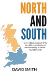 North and South: Britain's Economic, Social and Political Divide - David Smith