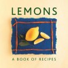 Lemons: A Book of Recipes - Helen Sudell