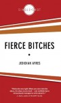 Fierce Bitches (Crime Factory Single Shot) - Jedidiah Ayres, Crime Factory