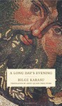 A Long Day's Evening - Bilge Karasu, Aron Aji, Fred Stark