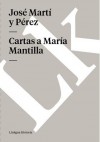 Cartas a Maria Mantilla - José Martí