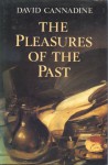 The Pleasures Of The Past - David Cannadine