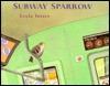 Subway Sparrow - Leyla Torres