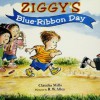 Ziggy's Blue-Ribbon Day - Claudia Mills, R.W. Alley