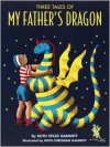 Three Tales of My Father's Dragon - Ruth Stiles Gannett