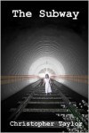 The Subway (The Subway Trilogy) - Christopher Taylor