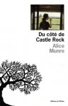 Du côté de Castle Rock - Alice Munro, Jacqueline Huet, Jean-Pierre Carasso