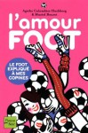 L'amour foot : Le foot expliqué à mes copines - Agathe Colombier Hochberg, Muriel Bouret