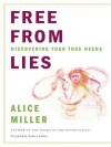 Free from Lies: Discovering Your True Needs - Alice Miller, Andrew Jenkins