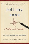 Tell My Sons: A Father's Last Letters - Mark M. Weber, Robin Williams