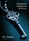 Cinquanta sfumature di rosso (Cinquanta sfumature, #3) - E.L. James, Eloisa Banfi